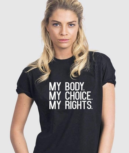 My Body My Choice My Rights Print Women tshirt Cotton Casual Funny t shirt - SixtyKey new model design Dubai fashion style 2021 best price