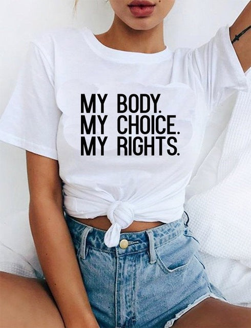 My Body My Choice My Rights Print Women tshirt Cotton Casual Funny t shirt - SixtyKey new model design Dubai fashion style 2021 best price